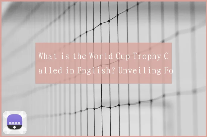 What is the World Cup Trophy Called in English? Unveiling Football's Iconic Prize